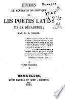 Études de moeurs et de critique sur les poétes latins de la décadence