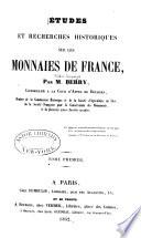 Etudes et recherches historiques sur les monnaies de France
