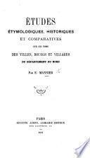 Études étymologiques, historiques et comparatives sur les noms des villes, bourgs et villages du département du Nord