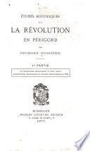 Études historiques sur la révolution en Périgord: ptie. La bourgeoisie périgourdine au XVIIIe siècle. Agriculteurs, économistes et paysans périgourdins en 1789