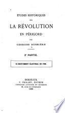 Études historiques sur la révolution en Périgord: ptie. Le mouvement électoral de 1789