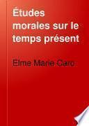 Études morales sur le temps présent