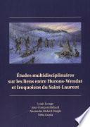 Études multidisciplinaires sur les liens entre Huron-Wendat et Iroquoiens du Saint-Laurent