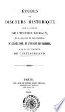 Etudes ou discours historiques sur la chute de l'empire romain, la naissance et les progrès du christianisme, et l'invasion des barbares