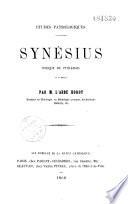 Études patrologiques. Synésius, évêque de Ptolémaïs au Ve siècle