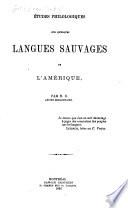 Études Philologiques Sur Quelques Langues Sauvages de L'Amérique