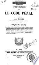 Études pratiques sur le Code pénal