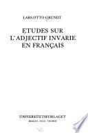 Études sur l'adjectif invarié en français