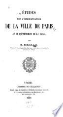 Études sur l'administration de la ville de Paris et du département de la Seine