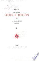 Études sur l'histoire de l'église de Bethléem