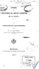 Études sur l'histoire du droit criminel de la France