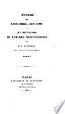 Études sur l'histoire, les lois et les institutions de l'époque mérovingienne