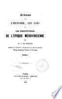 Études sur l'histoire, les lois et les institutions de l'époque mérovingienne