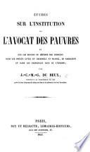 Études sur l'institution de l'Avocat des Pauvres, et sur les moyens de défense des indigens dans les procés civils et criminels en France, en Sardaigne, et dans les principaux pays de l'Europe