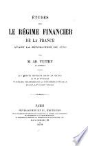 Études sur le régime financier de la France avant la révolution de 1789