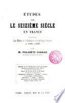 Études sur le seizième siècle en France