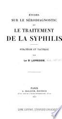 Études sur le sérodiagonstic et le traitement de la syphilis