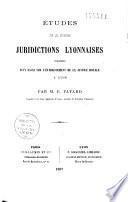 Études sur les anciennes juridictions lyonnaises