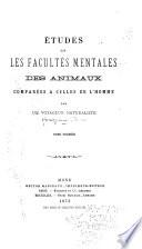 Études sur les facultés mentales des animaux comparées à celles de l'homme