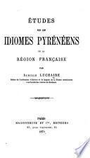 Etudes sur les idiomes pyrénéens de la région française