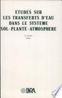 Etudes sur les transferts d'eau dans le système sol-plante-atmosphère