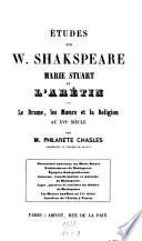 Études sur W. Shakspeare, Marie Stuart, et L'Arétin