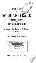 Études sur W. Shakspeare, Marie Stuart, et l'Arétin
