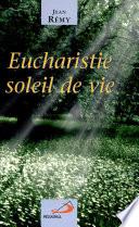 Eucharistie, soleil de vie