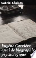 Eugène Carrière, essai de biographie psychologique