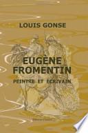 Eugène Fromentin, Peintre Et écrivain