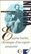 Eugène Varlin, chronique d'un espoir assassiné