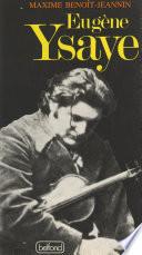 Eugène Ysaye, le dernier romantique