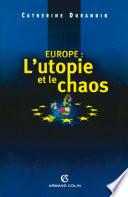 Europe : l'utopie et le chaos
