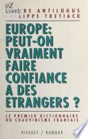 Europe, peut-on vraiment faire confiance à des étrangers : le premier dictionnaire du chauvinisme français