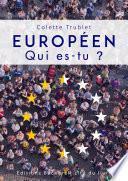 Européen. Qui es-tu ?