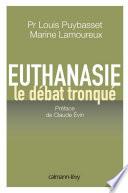 Euthanasie, le débat tronqué