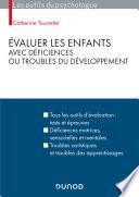 Évaluer les enfants avec déficiences ou troubles du développement - 2e éd.