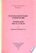 Évangile selon Marc: ptie. Marc 11, 1 à 16, 20
