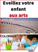 Éveillez vos enfants au Land Art