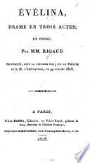 Évélina, drame en trois actes, en prose, etc