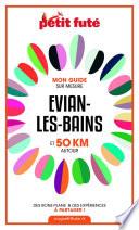 EVIAN-LES-BAINS ET 50 KM AUTOUR 2021 Carnet Petit Futé