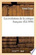Evolutions Critique Francaise: La Critique Litteraire, MM. Ferdinand Brunetiere, Jules Lemaitre