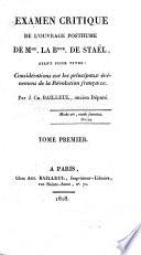 Examen critique de l'ouvrage posthume de Mme la Bnne de Staël, ayant pour titre