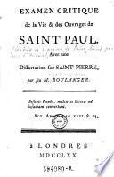 Examen critique de la vie et des ouvrages de Saint Paul. Avec une dissertatione sur Saint Pierre, par (Nicolas-Antoine) Boulanger