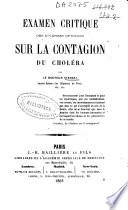Examen critique des diverses opinions sur la contagion du choléra
