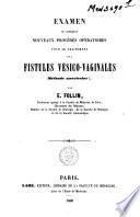Examen de quelques nouveaux procédés opératoires pour le traitement des fistules vésico-vaginales (méthode américaine)