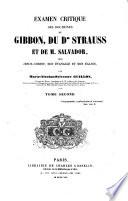 Examen des doctrines de Gibbon, de Strauss et de Salvador, sur J.-C., son Evangile et son Eglise