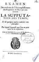 Examen des endroits de l'accomplissement des propheties de M. J. qui concernent la supputation des temps; et de quelques autres endroits considérables: par lequel il paroist que l'on ne peput conter sur ses explications. Avec un semblable examen de son apologie nouvellement imprimée