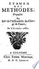 Examen des méthodes, proposées par Mrs. de l'Assemblée du Clergé de France en l'année 1682
