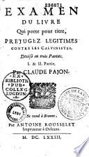 Examen du livre qui porte pour titre Prejugez légitimes contre les Calvinistes... par Claude Pajon